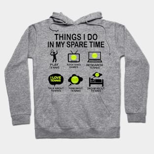 Things I Do In My Spare Time Tennis Lover Gift Hoodie